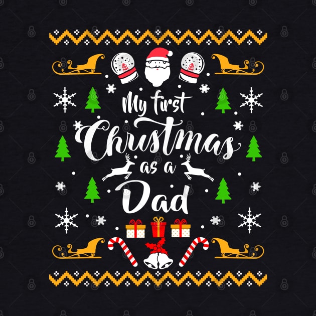 My First Christmas as a Dad Christmas Sweater by KsuAnn